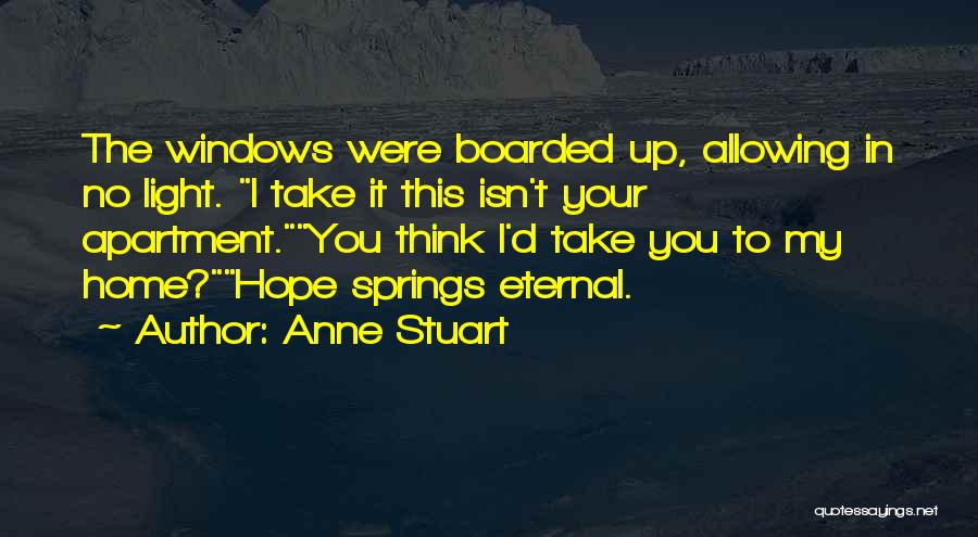 Hope Springs Eternal Quotes By Anne Stuart
