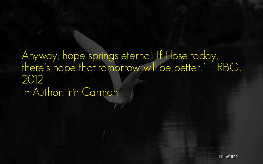 Hope Springs Eternal Quotes By Irin Carmon