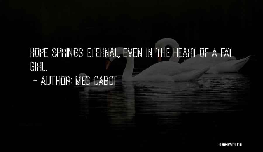 Hope Springs Eternal Quotes By Meg Cabot