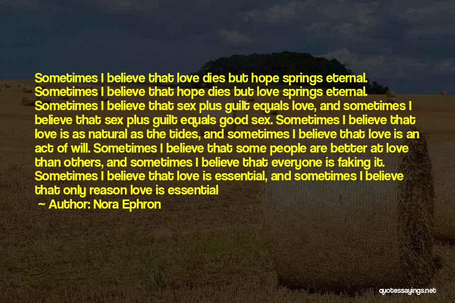 Hope Springs Eternal Quotes By Nora Ephron