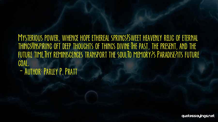 Hope Springs Eternal Quotes By Parley P. Pratt