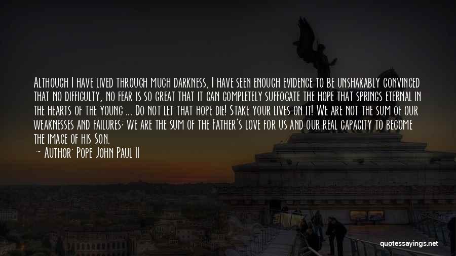 Hope Springs Eternal Quotes By Pope John Paul II