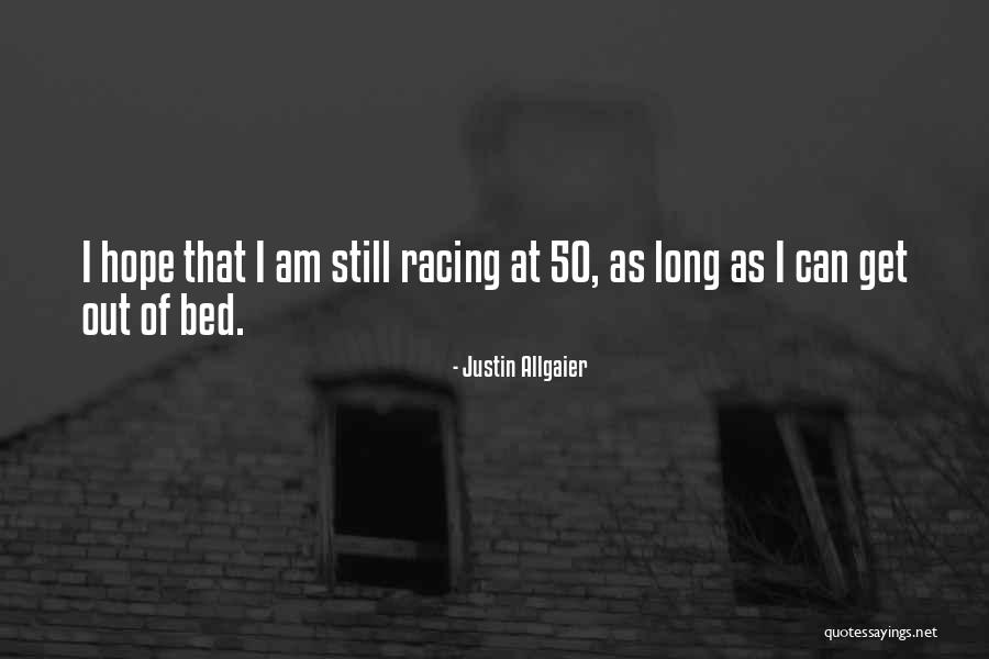Hope Still Quotes By Justin Allgaier