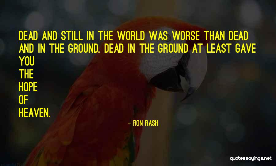 Hope Still Quotes By Ron Rash