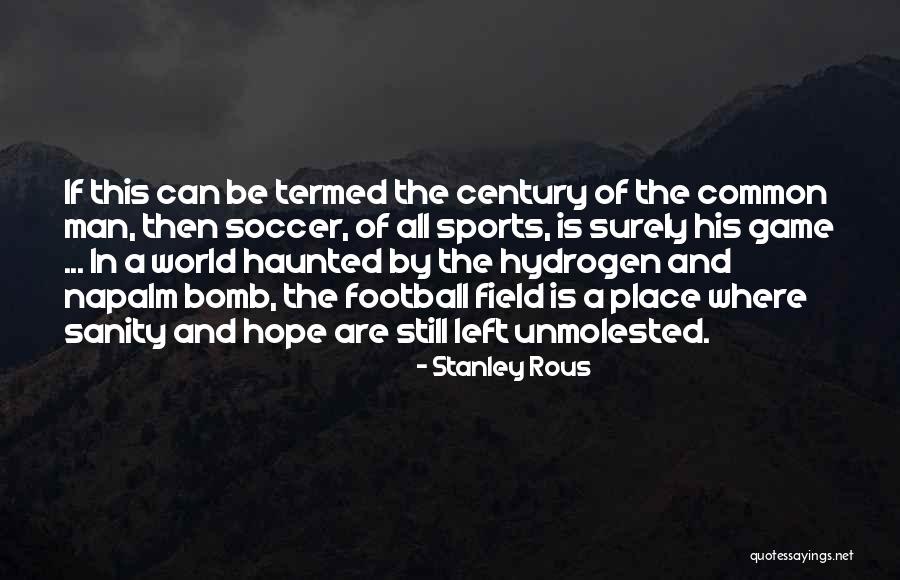 Hope Still Quotes By Stanley Rous