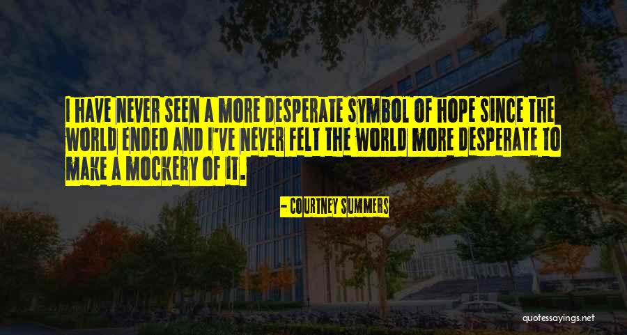 Hope Summers Quotes By Courtney Summers Hope Summers Quotes By Courtney Summers