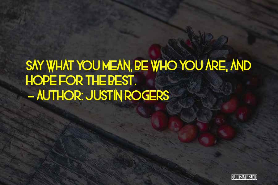 Hope The Best For You Quotes By Justin Rogers