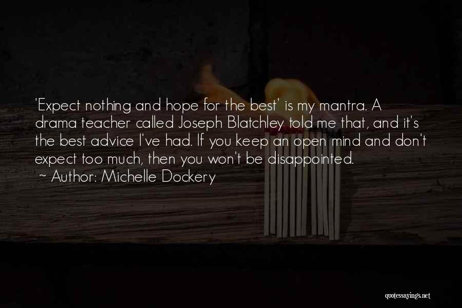 Hope The Best For You Quotes By Michelle Dockery