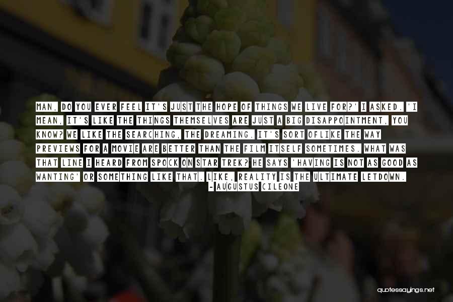 Hope Things Are Better Quotes By Augustus Cileone Hope Things Are Better Quotes By Augustus Cileone