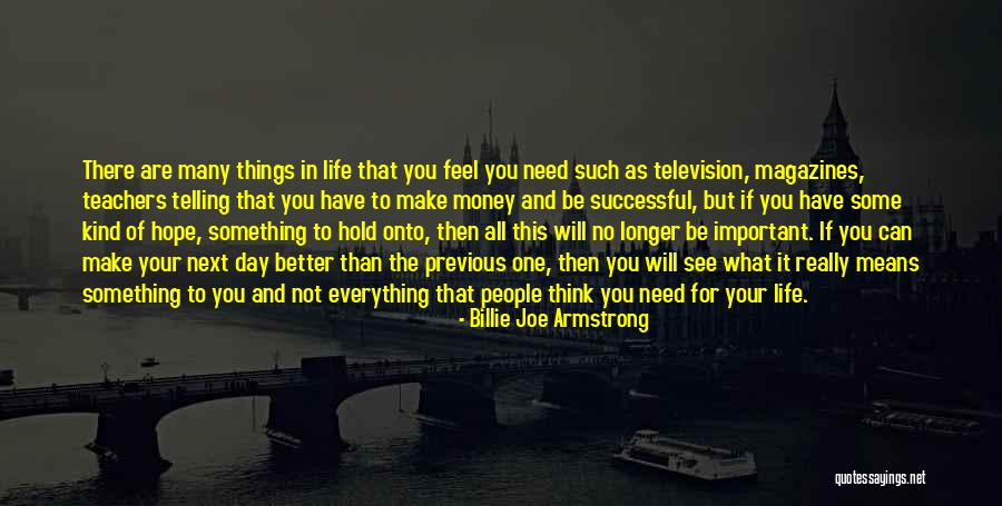 Hope Things Are Better Quotes By Billie Joe Armstrong Hope Things Are Better Quotes By Billie Joe Armstrong