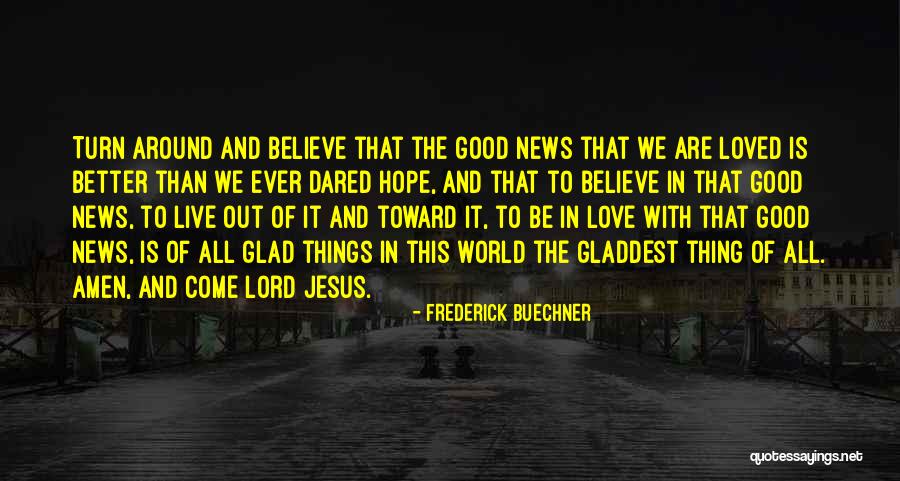 Hope Things Are Better Quotes By Frederick Buechner Hope Things Are Better Quotes By Frederick Buechner