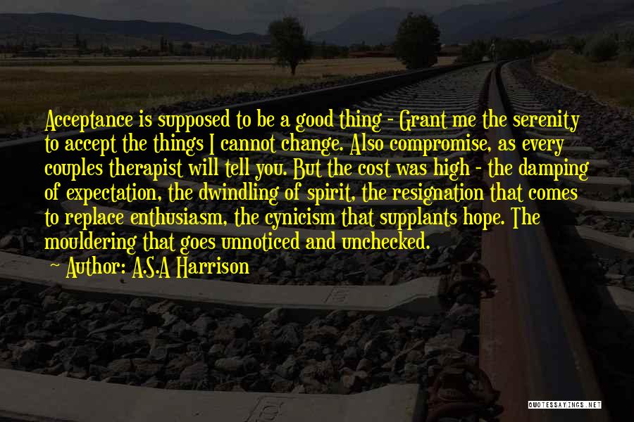 Hope Things Change Quotes By A.S.A Harrison