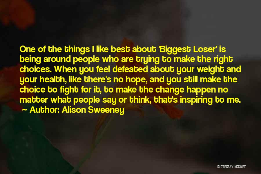 Hope Things Change Quotes By Alison Sweeney