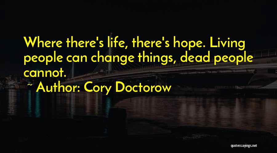 Hope Things Change Quotes By Cory Doctorow