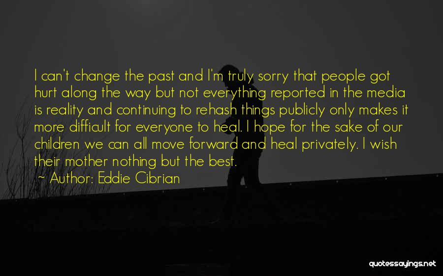 Hope Things Change Quotes By Eddie Cibrian