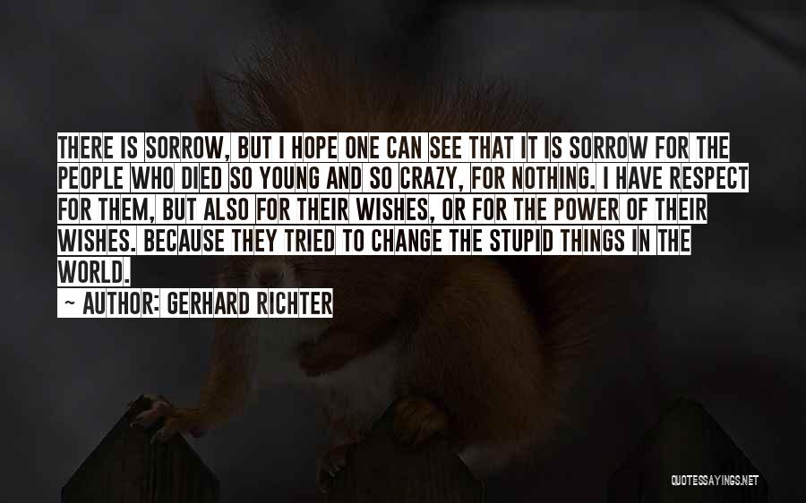 Hope Things Change Quotes By Gerhard Richter