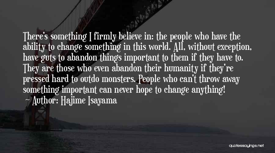 Hope Things Change Quotes By Hajime Isayama