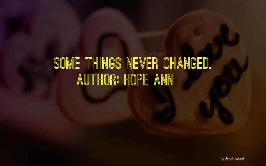 Hope Things Change Quotes By Hope Ann