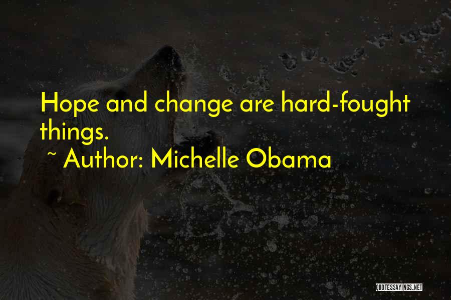 Hope Things Change Quotes By Michelle Obama