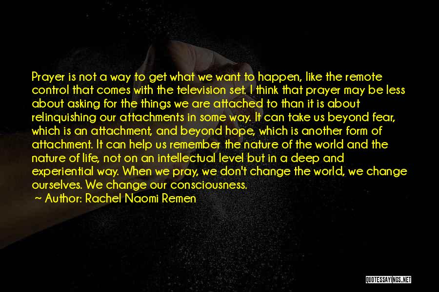 Hope Things Change Quotes By Rachel Naomi Remen