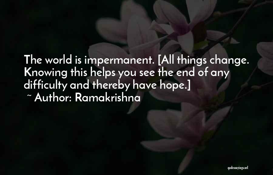 Hope Things Change Quotes By Ramakrishna