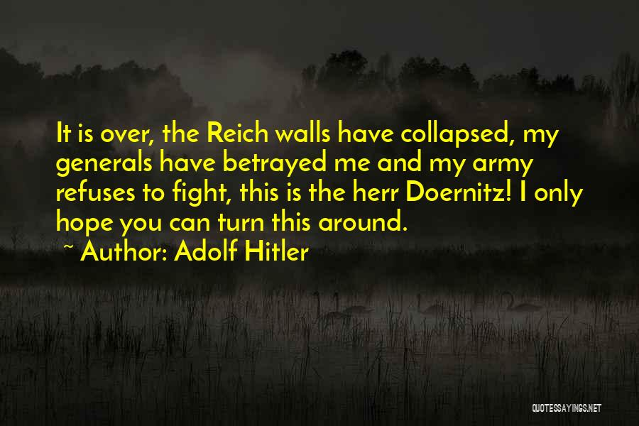 Hope Things Turn Around Quotes By Adolf Hitler