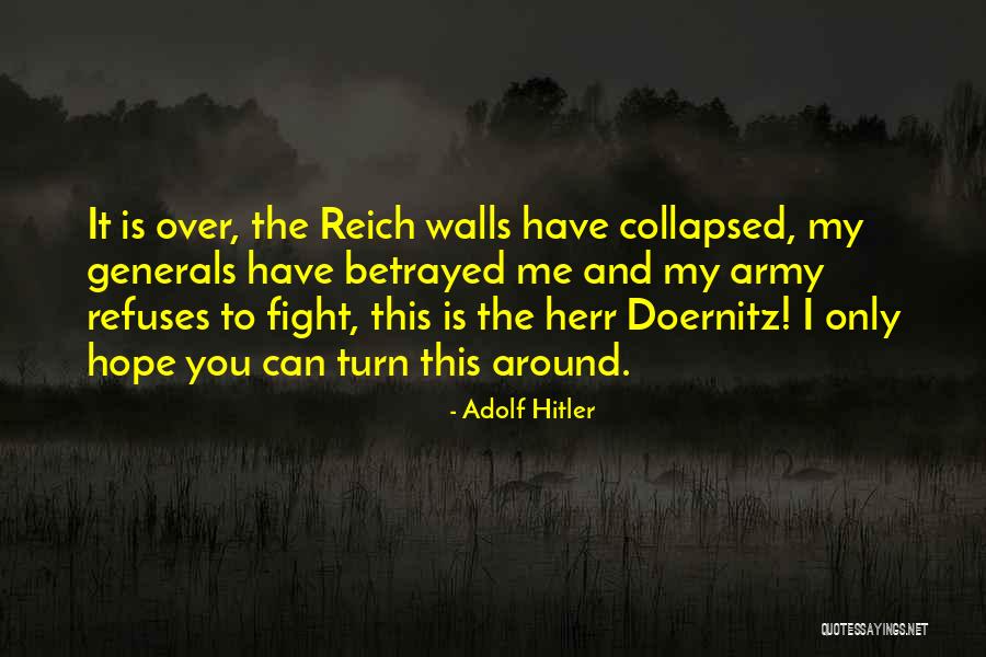 Hope Things Turn Around Quotes By Adolf Hitler