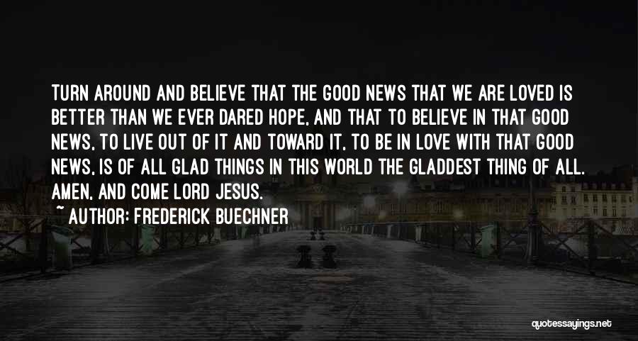 Hope Things Turn Around Quotes By Frederick Buechner