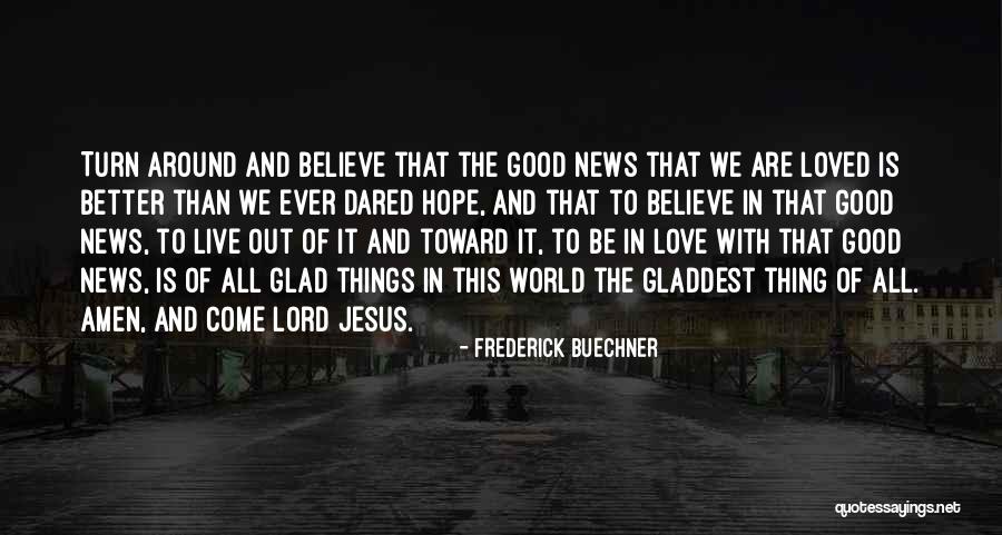 Hope Things Turn Around Quotes By Frederick Buechner