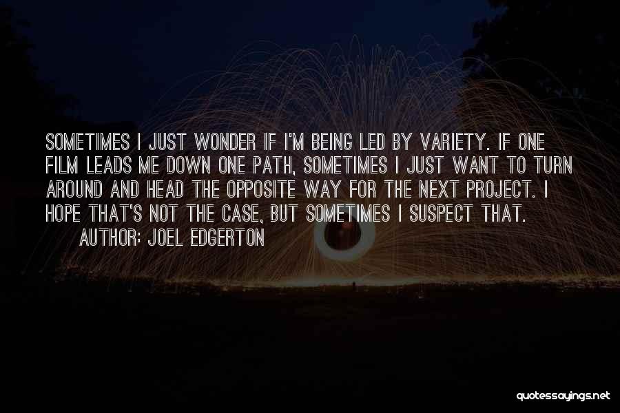 Hope Things Turn Around Quotes By Joel Edgerton