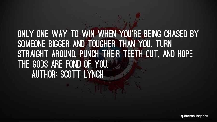 Hope Things Turn Around Quotes By Scott Lynch