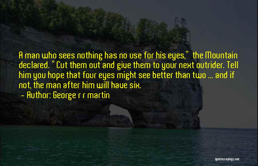 Hope Things Will Get Better Quotes By George R R Martin