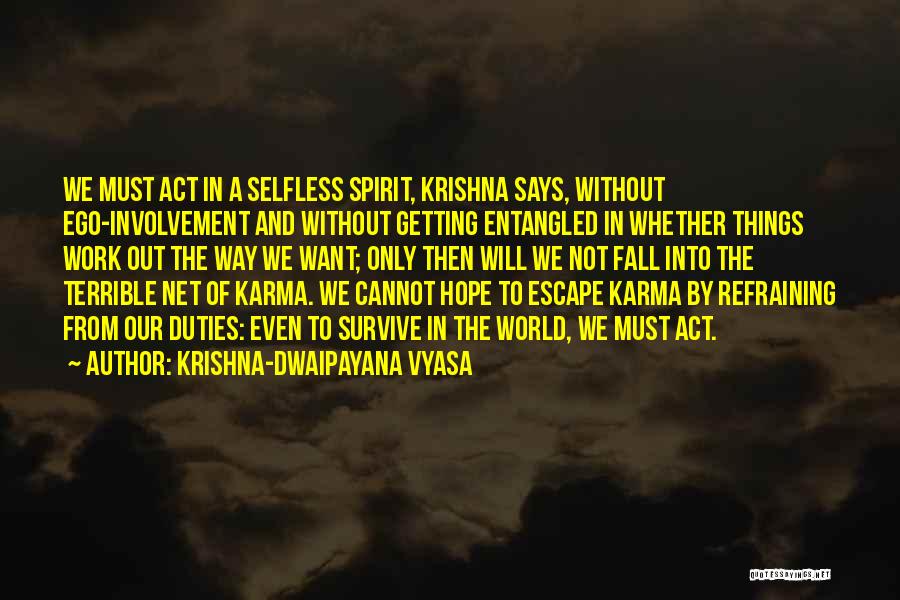 Hope Things Work Out Quotes By Krishna-Dwaipayana Vyasa
