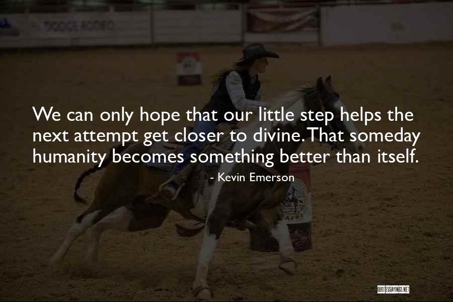 Hope This Helps Quotes By Kevin Emerson Hope This Helps Quotes By Kevin Emerson