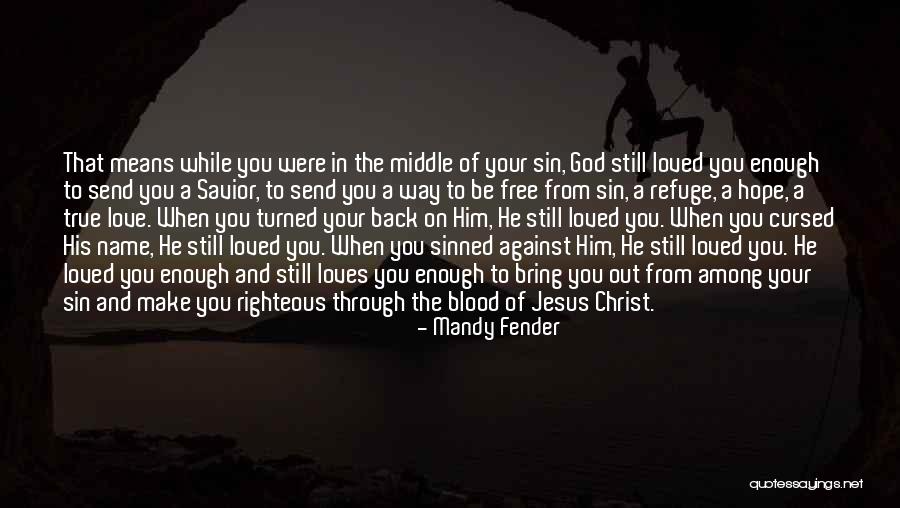 Hope Through Jesus Christ Quotes By Mandy Fender Hope Through Jesus Christ Quotes By Mandy Fender