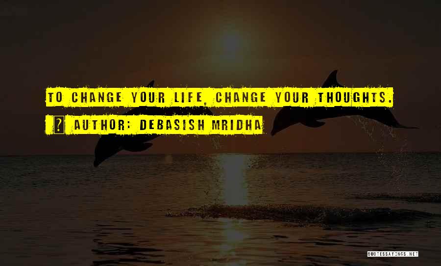 Hope To Change Quotes By Debasish Mridha