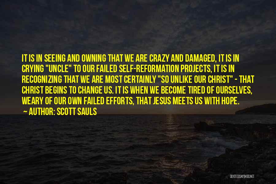 Hope To Change Quotes By Scott Sauls
