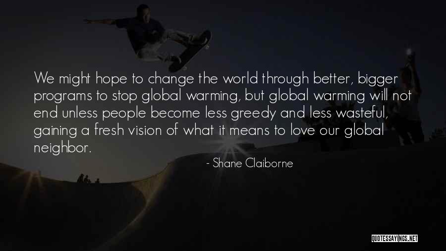 Hope To Change Quotes By Shane Claiborne