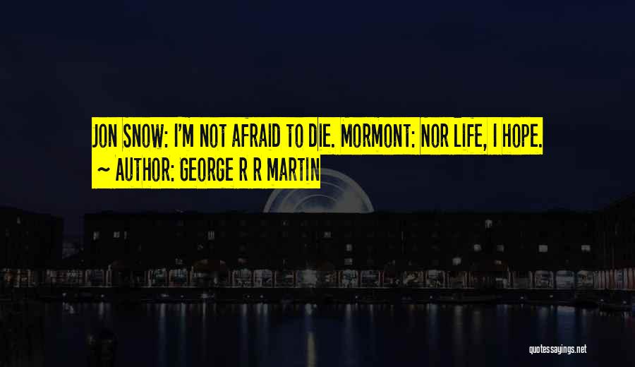 Hope To Die Quotes By George R R Martin