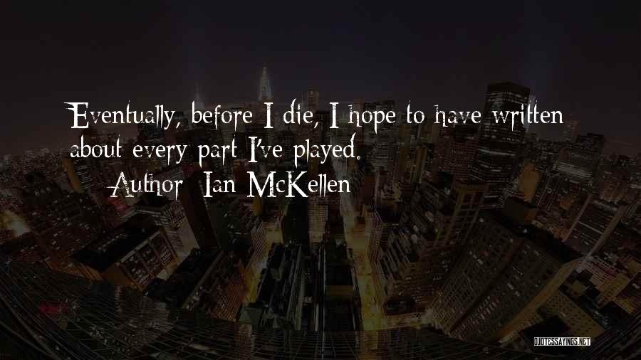 Hope To Die Quotes By Ian McKellen