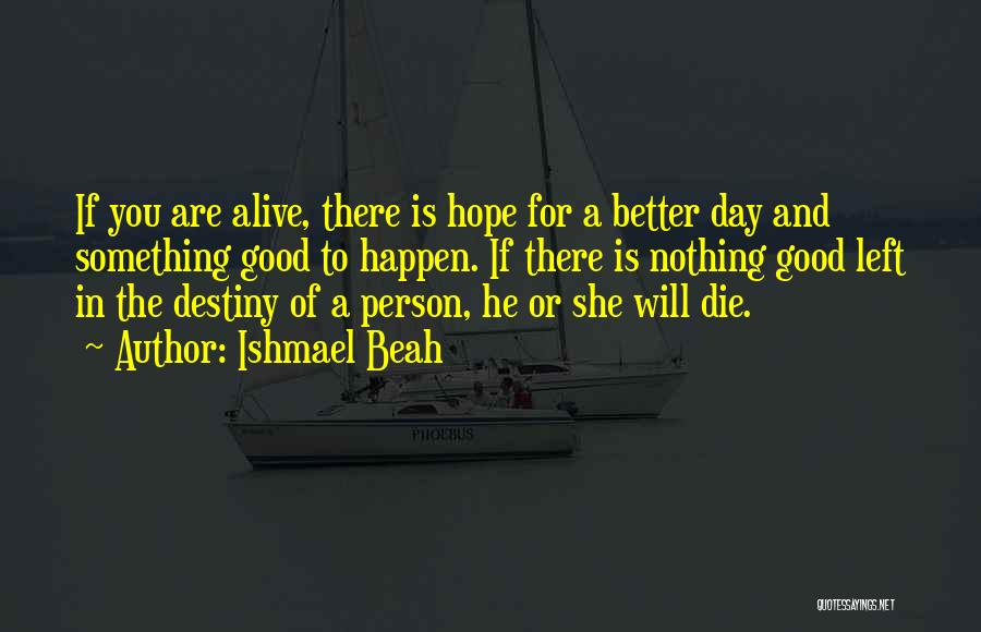 Hope To Die Quotes By Ishmael Beah