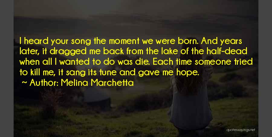 Hope To Die Quotes By Melina Marchetta