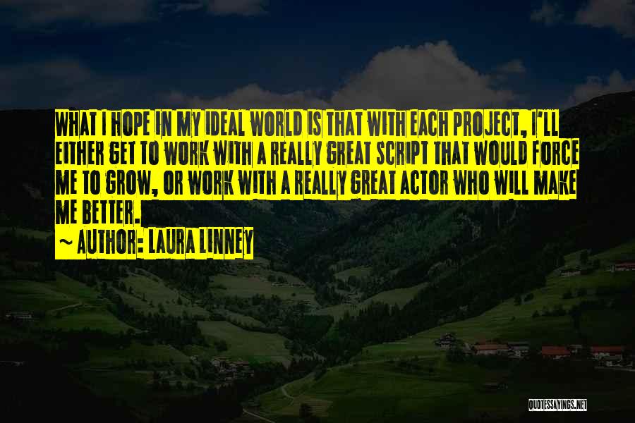 Hope To Get Better Quotes By Laura Linney