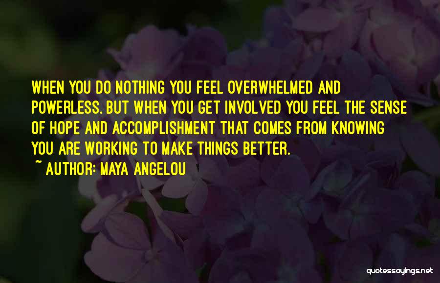 Hope To Get Better Quotes By Maya Angelou