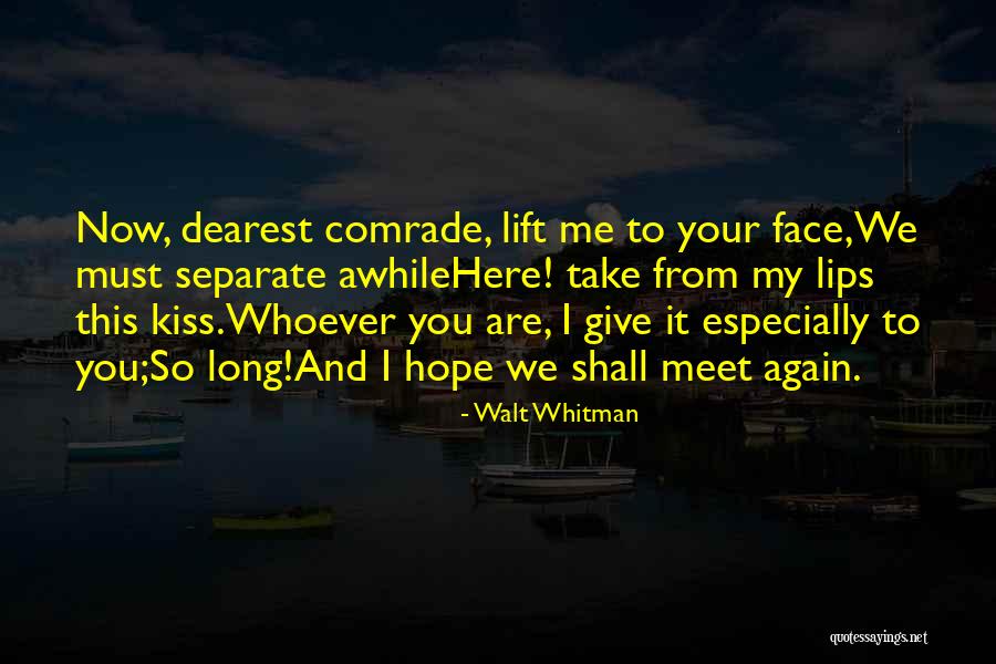 Hope To Meet Soon Quotes By Walt Whitman