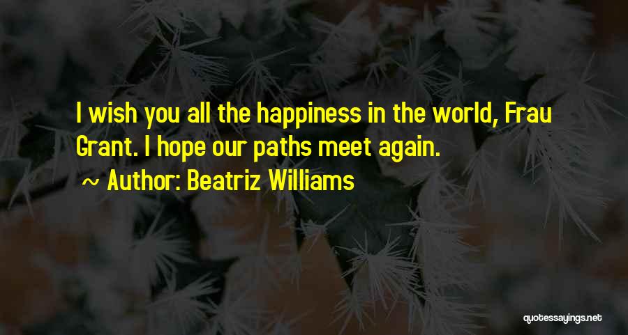 Hope To Meet You Soon Quotes By Beatriz Williams