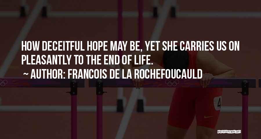 Hope To Quotes By Francois De La Rochefoucauld