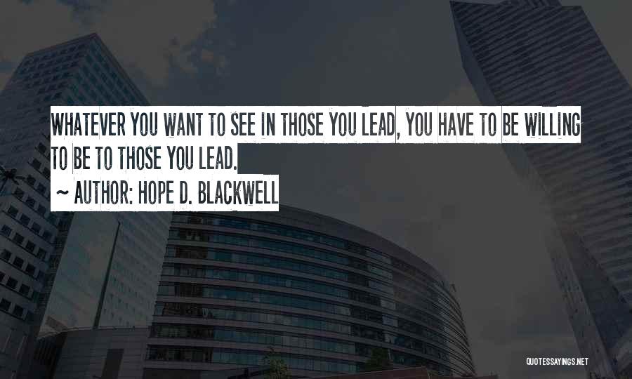 Hope To See You Quotes By Hope D. Blackwell