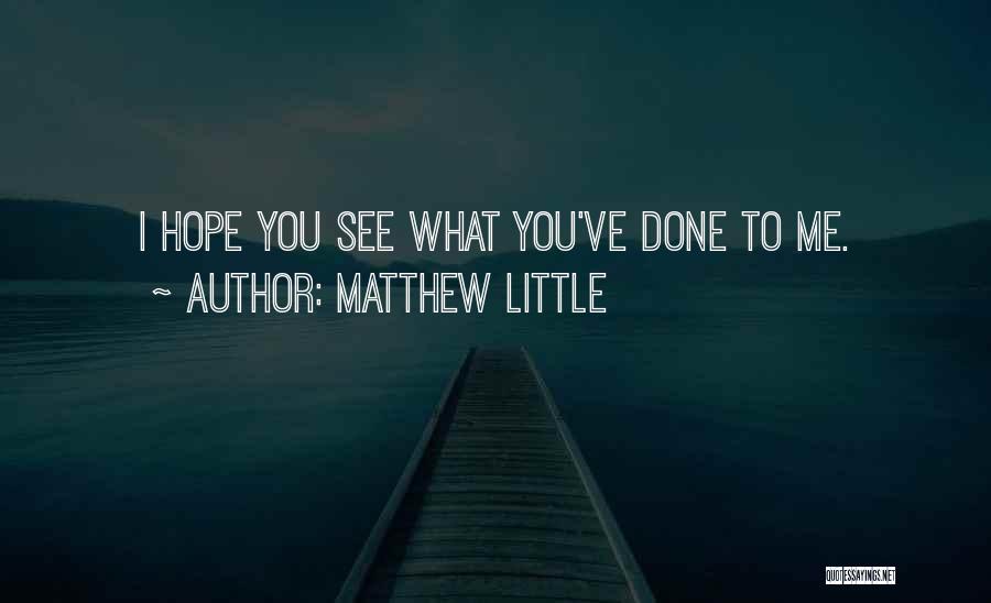 Hope To See You Quotes By Matthew Little