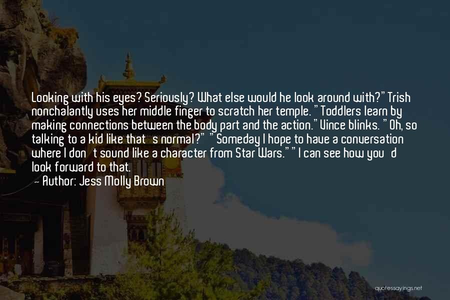 Hope To See You Someday Quotes By Jess Molly Brown